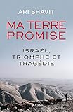 Ma terre promise : Israël, triomphe et tragédie by 