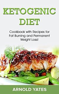 Livro Dieta cetogênica: Livro de receitas com receitas para queimar gordura e perda de peso permanente