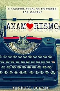 Livro Anamorismo: É possível nunca se apaixonar por alguém?