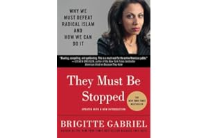 They Must Be Stopped: Why We Must Defeat Radical Islam and How We Can Do It