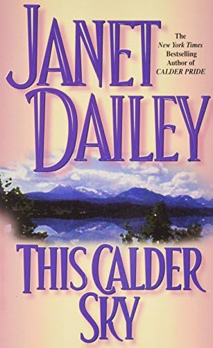 [This Calder Sky] (By: Janet Dailey) [published: August, 1999] Paperback – 31 July 1999