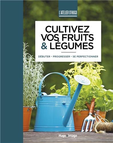 Cultivez vos fruits et légumes