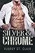 Silver and Chrome: A Bad Boy MC Romance