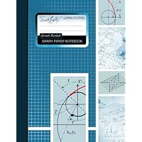 Graph Paper Notebook: Squared Graphing Paper * Blank Quad Ruled * Large (8.5” x 11”) * Softback (Composition Books)