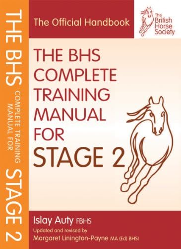 BHS Complete Training Manual for Stage 2 (British Horse Society) (BHS Official Handbook)