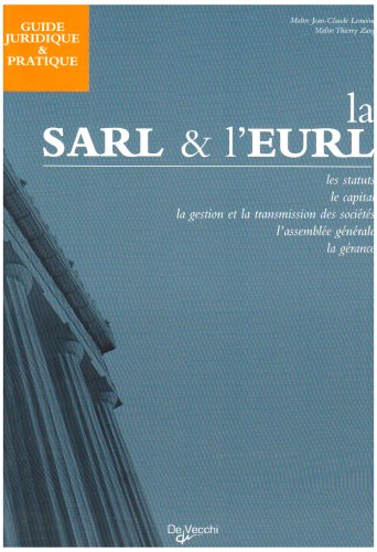 Guide juridique et pratique de la SARL et de l'EURL