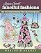 Marjorie Sarnat's Fanciful Fashions: New York Times Bestselling Artists' Adult Coloring Books