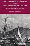 The Ottoman Empire and the World Economy: The Nineteenth Century (SUNY Series in Middle Eastern Studies)