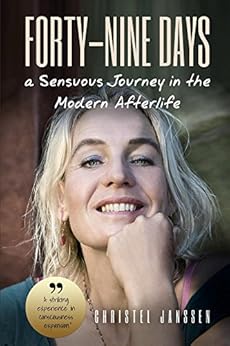 Forty-Nine Days: A Sensous Journey in the Modern Afterlife by [Janssen, Christel]