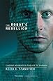 The Robot's Rebellion: Finding Meaning In The Age Of Darwin