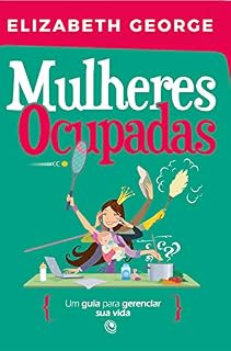 Livro Mulheres ocupadas: Um guia para gerenciar sua vida