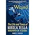 Wizard: The Life and Times of Nikola Tesla: Biography of a Genius