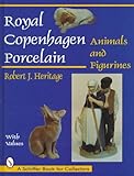 Royal Copenhagen Porcelain: Animals and Figurines (A Schiffer Book for Collectors)