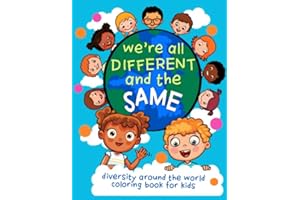 We're All Different And The Same: Diversity Around The World Coloring Book For Kids