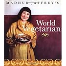 Madhur Jaffrey's World Vegetarian: More Than 650 Meatless Recipes from Around the Globe