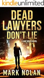 Dead Lawyers Don't Lie: A Gripping Thriller (Jake Wolfe Book 1)