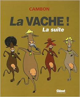 La Vache La Suite La Vache La Suite Humour French Edition Cambon Michel Amazon Com Books La Vache La Suite La Vache La Suite Humour French Edition Cambon Michel Amazon Com Books