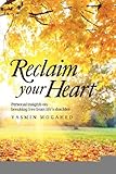 Reclaim Your Heart [Paperback] [2012] (Author) Yasmin Mogahed