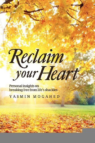 Reclaim Your Heart [Paperback] [2012] (Author) Yasmin Mogahed