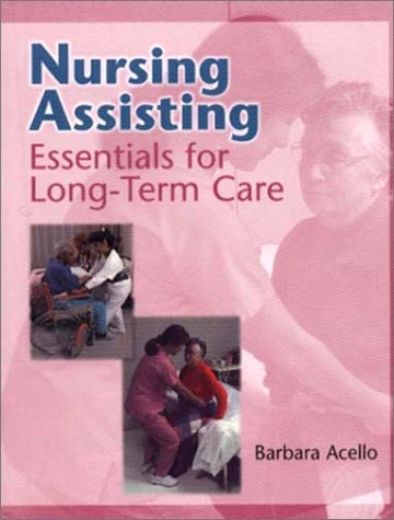 Nursing Assisting: Essentials of Long-Term Care