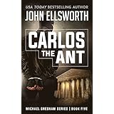 Carlos the Ant (Michael Gresham Series Book 5)