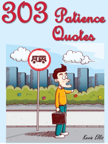 Amazoncom Quotes Patience Quotes 303 Patience Quotes - 