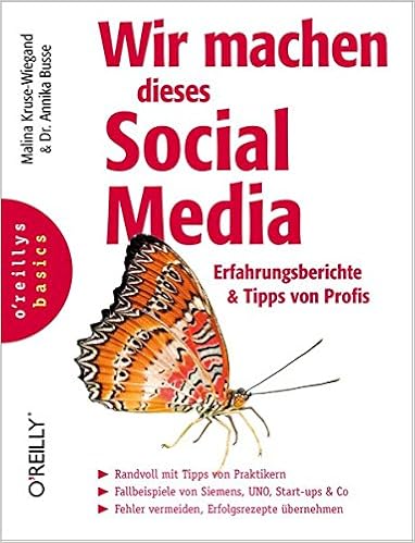 Wir Machen Dieses Social Media Erfahrungsberichte Tipps Von Profis Amazon De Malina Kruse Wiegand Annika Busse Bucher