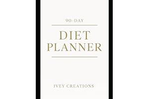 90-Day Diet Planner: Weight Loss Journal | Meal Tracker, Calorie Log, Food Diary, Fitness Progress, Weekly Meal Planning & Mo
