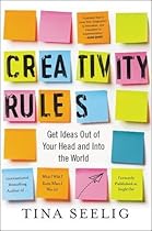 Creativity Rules: Get Ideas Out of Your Head and into the World