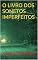 Livro O LIVRO DOS SONETOS IMPERFEITOS