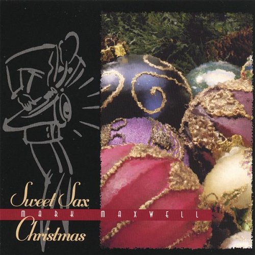 Mark Maxwell - Sweet Sax Christmas - Zortam Music