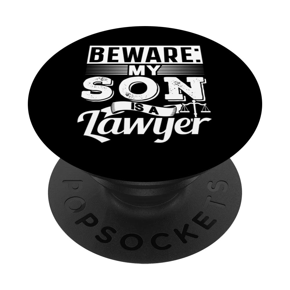 Beware My Son Is A Lawyer Advocate Law Attorney Graduation PopSockets Swappable PopGrip
