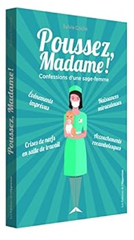 Poussez, Madame ! : Confessions d'une sage-femme