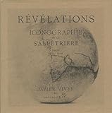Revelations: Iconography of the Salpêtrière: Paris 1875–1918 by 