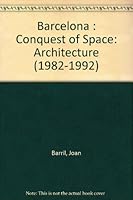 Barcelona : Conquest of Space: Architecture (1982-1992) 8434307049 Book Cover
