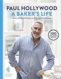 A Baker's Life: 100 fantastic recipes, from childhood bakes to five-star excellence A Baker's Life: 100 fantastic recipes, from childhood bakes to five-star excellence
