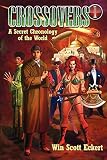 Crossovers: A Secret Chronology of the World (Volume 1) by 