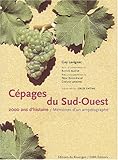 Les cépages du Sud ouest, 2000 ans d'histoire by 