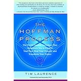 The Hoffman Process: The World-Famous Technique That Empowers You to Forgive Your Past, Heal Your Pre sent, and Transform You