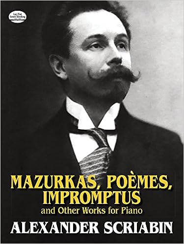 Mazurkas Poemes Impromptus And Other Pieces For Piano Dover Music For Piano Scriabin Alexander 9780486265551 Amazon Com Books Mazurkas Poemes Impromptus And Other Pieces For Piano Dover Music For Piano Scriabin Alexander 9780486265551 Amazon Com Books