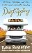 Dogtripping: 25 Rescues, 11 Volunteers, and 3 RVs on Our Canine Cross-Country Adventure by David Rosenfelt