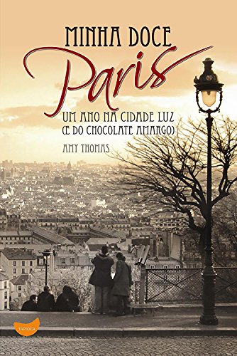 Livro Minha doce Paris Um ano na Cidade Luz (e do chocolate amargo)