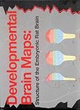 Developmental Brain Maps : Structure of the Embryonic Rat Brain, , 0444819037