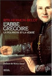 L' abbé Grégoire, la politique et la vérité