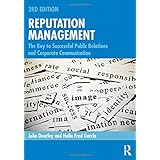 Reputation Management: The Key to Successful Public Relations and Corporate Communication