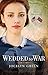 Wedded to War (Heroines Behind the Lines Book 1) by Jocelyn Green
