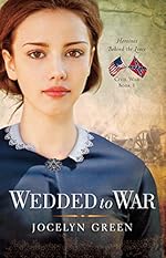 Wedded to War (Heroines Behind the Lines Book 1)