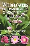 Wildflowers of Massachusetts, Connecticut, and Rhode Island in Color by 