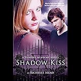 Shadow Kiss: Vampire Academy, Book 3