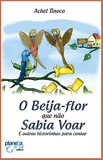 Livro O Beija-flor que não sabia voar e outras historinhas para contar